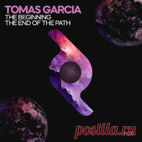 Tomas Garcia – The Beginning / the End of the Path