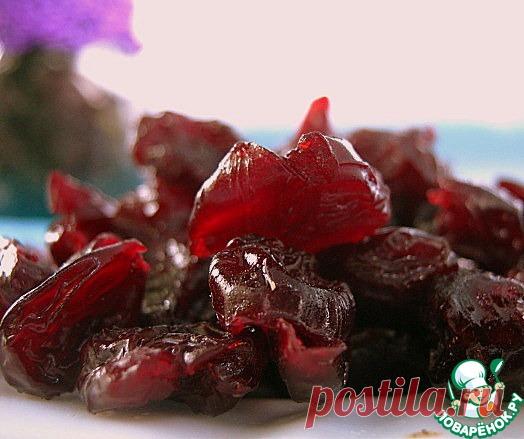 Вишневые цукаты - кулинарный рецепт