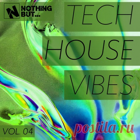 VA – Nothing But… Tech House Vibes, Vol. 04 [NBTHV04B] Sharing-DB.club