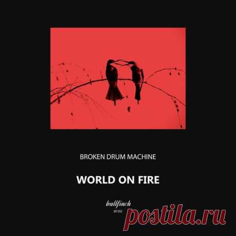 Broken Drum Machine – World on Fire [BF392]