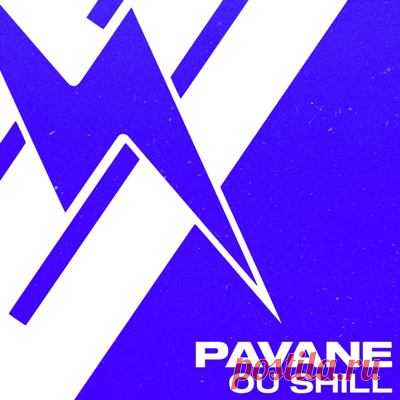 Pavane – Ou Shill [Elektroshok Records]