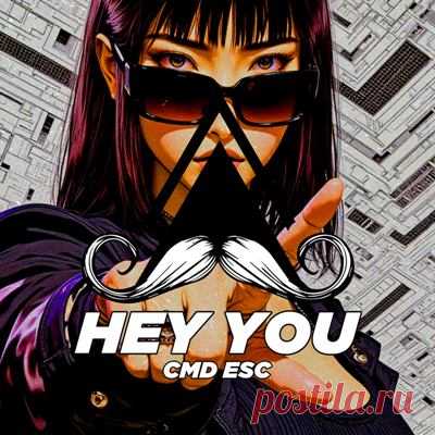 Cmd Esc - Hey You