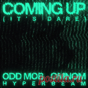 Odd Mob, OMNOM, HYPERBEAM - Coming Up (It's Dare) (Extended Version) | 4DJsonline.com