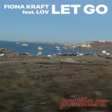 Fiona Kraft, LOV - Let Go | 4DJsonline.com