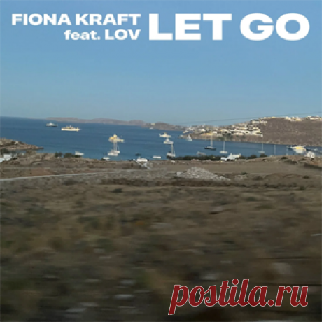 Fiona Kraft, LOV - Let Go | 4DJsonline.com