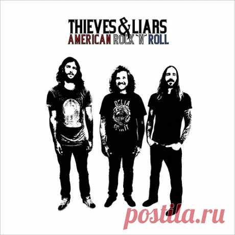 Thieves & Liars - American Rock N Roll (2009)USA
Стиль: Hard Rock