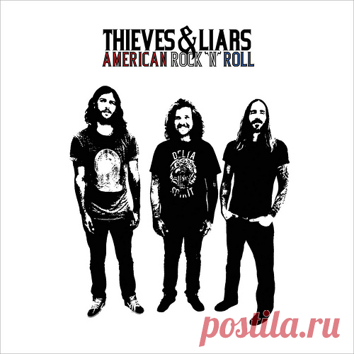 Thieves & Liars - American Rock N Roll (2009)USA
Стиль: Hard Rock
