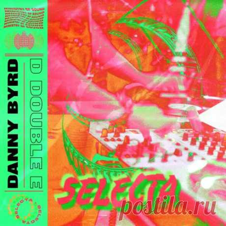Danny Byrd, D Double E — Selecta (Extended) UK, USA download