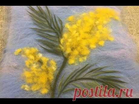 МИМОЗА -- К  8  МАРТА -- ЖИВОПИСЬ ШЕРСТЬЮ  / FELTING of  PICTURE