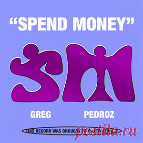 GREG (BR), Pedroz (BR) - Spend Money | 4DJsonline.com