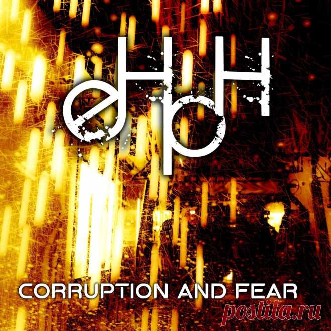 eHpH - Corruption And Fear (2025) 320kbps / FLAC