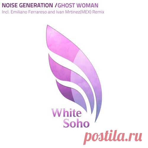 Noise Generation - Ghost Woman [White Soho]