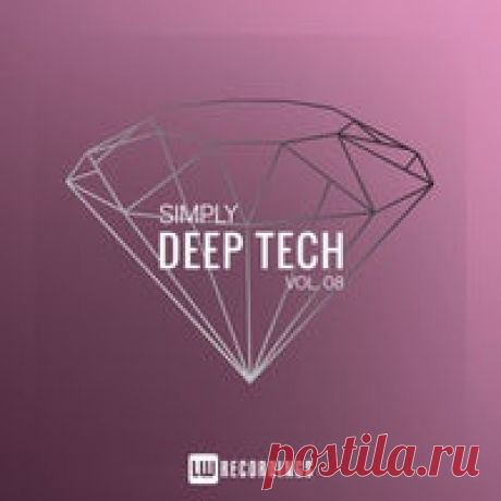 VA - Simply Deep Tech Vol. 08 [LW Recordings] - HOUSEFTP