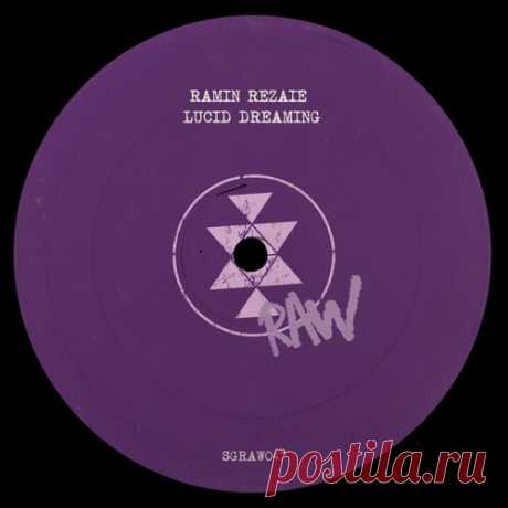 Ramin Rezaie – Lucid Dreaming [SGRAW047] - DJ-Source.com
