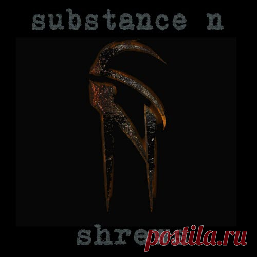 Substance N - Shrews (2025) [EP] Artist: Substance N Album: Shrews Year: 2025 Country: Canada Style: Industrial Rock, Industrial Metal