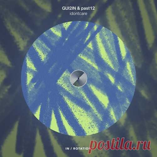 GUI2IN & past12 – idontcare [INR0385B] - HypeDJ.top