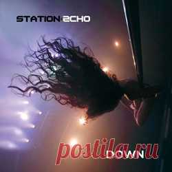 Station Echo - Fall Down (Single) (2025) 320kbps / FLAC