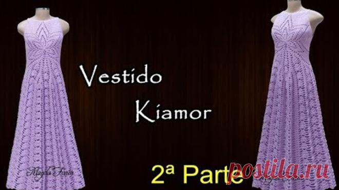❤Vestido Kiamor ❤ SEGUNDA PARTE ❤. #dicasquetodacrocheteiradeveriasaber