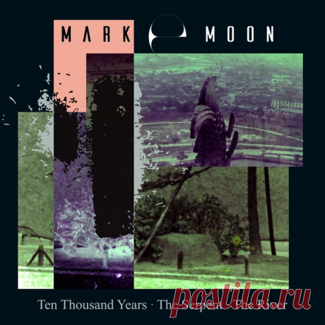 Mark E Moon - Ten Thousand Years (EP) (2025) 320kbps / FLAC