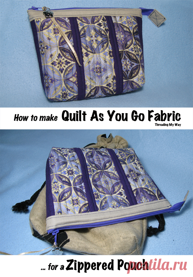 Threading My Way: Quilt As You Go Fabric for a Zippered Pouch...