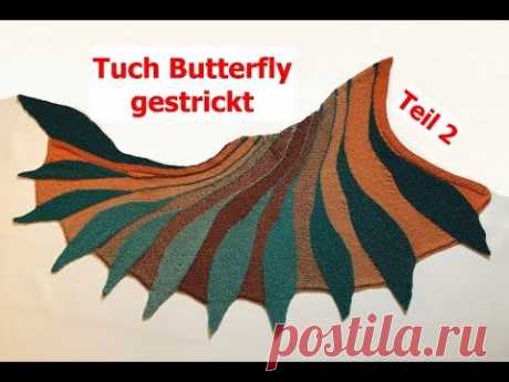 Stricken - Tuch Butterfly - verkürzte Reihen mit Veronika Hug Teil 2