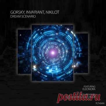 Invariant, Gorsky, Nikilot - Dream Scenario free download mp3 music 320kbps