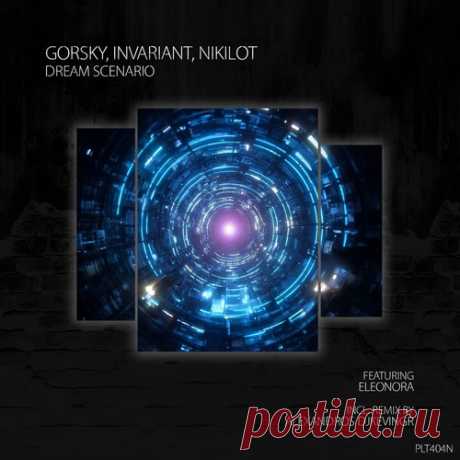 Invariant, Gorsky, Nikilot - Dream Scenario free download mp3 music 320kbps