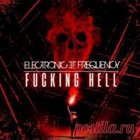 Electronic Frequency - Fucking Hell (2025) [Single] Artist: Electronic Frequency Album: Fucking Hell Year: 2025 Country: Germany Style: EBM, Futurepop, Dark Electro