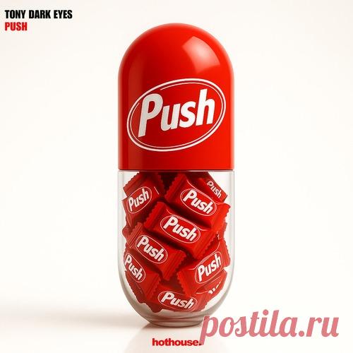 Tony Dark Eyes - Push (Extended Mix) free download mp3 music 320kbps