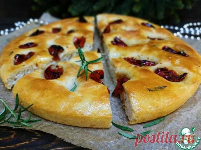 Фокачча с розмарином и вялеными помидорами Кулинарный рецепт