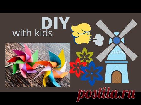Поделка с детьми Ветряная мельница