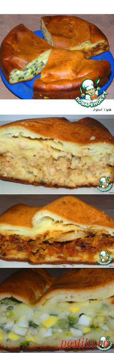 Пирог на любой вкус. Три начинки - Простые рецепты Овкусе.ру