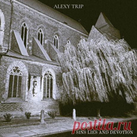 Alexy Trip - Sins Lies And Devotion (2026) 320kbps / FLAC