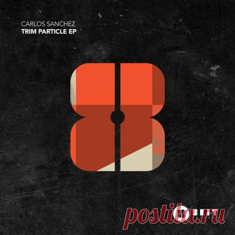 Carlos Sanchez – Trim Particle EP [8BIT228] Sharing-DB.club