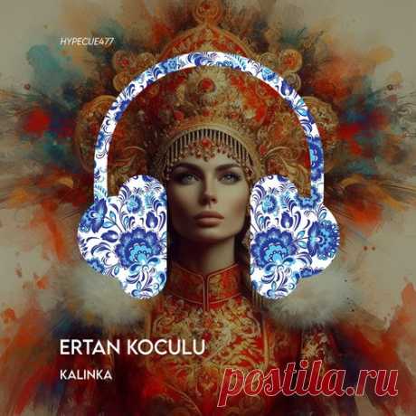 DownloadErtan Koculu - Kalinka - Melodic House & Techno - MusicVibez DownloadErtan Koculu - Kalinka в FLAC/320kbps на MusicVibez — Melodic House & Techno Release: Tracklist, Label download . - Musicvibez