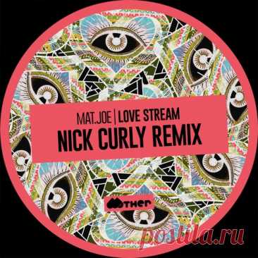 Mat.Joe - Love Stream (Nick Curly Remix) free download mp3 music 320kbps