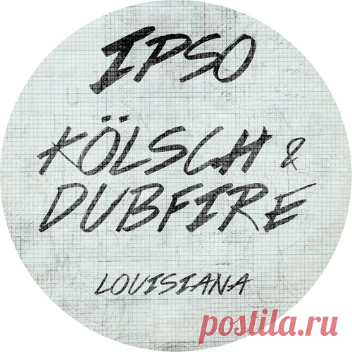 Kölsch, Dubfire – Louisiana [IPSO0071]