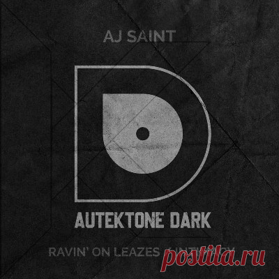 Aj Saint – Ravin’ on Leazes / Intimacy - psytrancemix.com