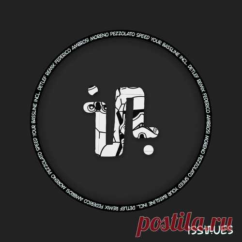 Moreno Pezzolato, Federico Ambrosi – Speed Your Bassline EP [ISS131] Sharing-DB.club