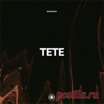AFRONOM - TETE (Extended Mix) | 4DJsonline.com