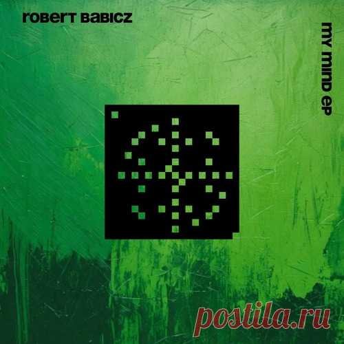 Robert Babicz – My Mind EP [SYSTDIGI107] free download mp3 music 320kbps