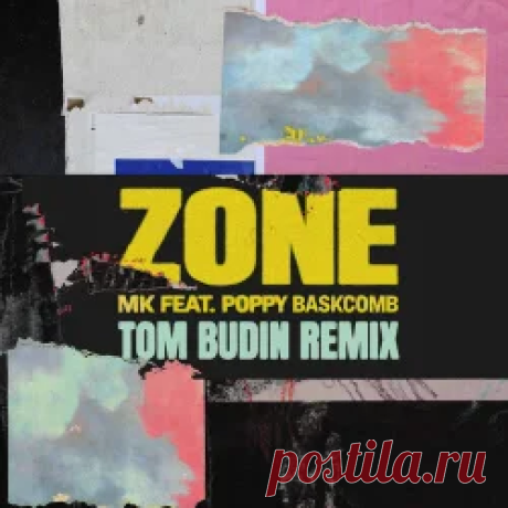 MK, Poppy Baskcomb - Zone (Tom Budin Extended Remix) | 4DJsonline.com