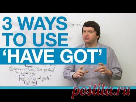 3 ways to use ‘HAVE GOT’ in English · engVid