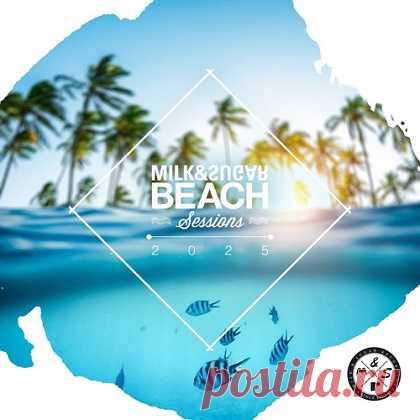 VA - Milk & Sugar Beach Sessions 2025 Download Free on Musicvibez.News ,Album Daily update. VA - Milk & Sugar Beach Sessions 2025