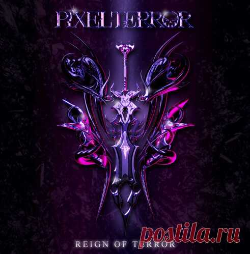 PIXEL TERROR — Reign Of Terror Vol. 1 - 320Kbps download (скачать музыку хардкор)