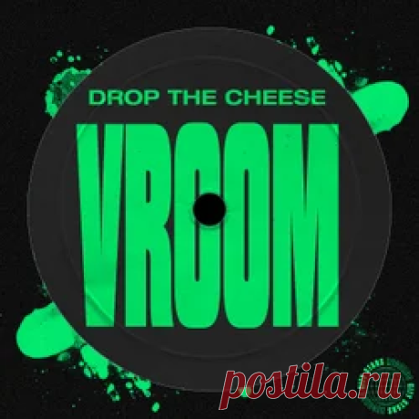 Drop The Cheese - Vroom (Extended Mix) | 4DJsonline.com