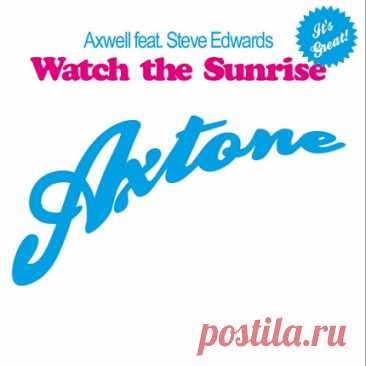 Axwell - Watch The Sunrise feat Steve Edwards (TEDDY.O Afro House Extended Remix) free download mp3 music 320kbps