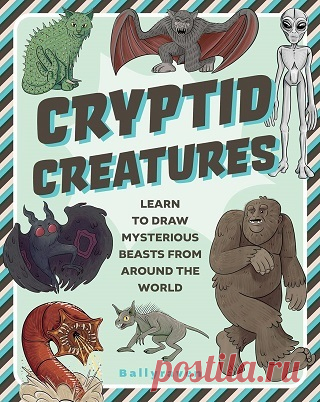 Cryptid Creatures: Learn to Draw Mysterious Beasts from Around the World 2025