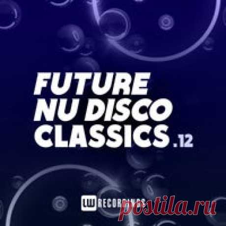 VA - Future Nu Disco Classics Vol. 12 [LWFNDC12] - HOUSEFTP RELEASE: VA – Future Nu Disco Classics Vol. 12 [LWFNDC12] LABEL: LW Recordings GENRES: Nu Disco / Disco CATALOG: LWFNDC12[...]