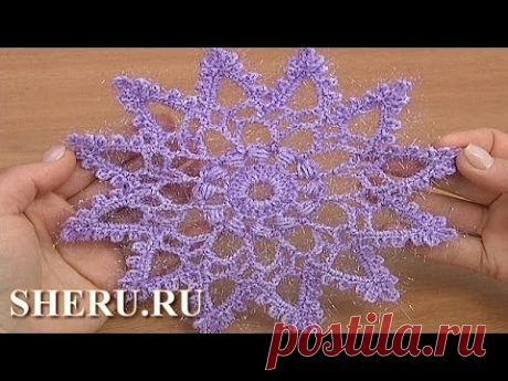 Crochet Big Snowfalke Pattern Урок 21 часть 1 из 2 Вязание снежинки крючком